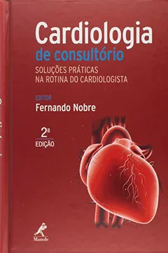 Capa do livro Cardiologia de Consultório. Soluções Práticas na Rotina do Cardiologista