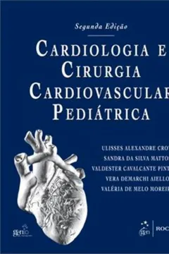 Livro Cardiologia E Cirurgia Cardiovascular Pediatrica - Resumo, Resenha, PDF, etc.