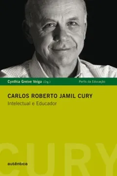 Livro Carlos Roberto Jamil Cury. Intelectual e Educador - Resumo, Resenha, PDF, etc.