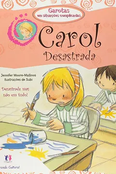 Livro Carol Desastrada - Coleção Garotas em Situações Complicadas - Resumo, Resenha, PDF, etc.