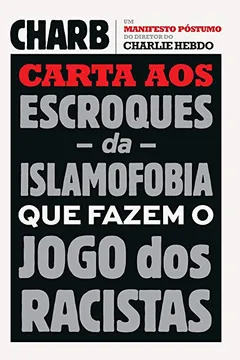Livro Carta aos Escroques da Islamofobia que Fazem o Jogo dos Racistas - Resumo, Resenha, PDF, etc.