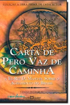 Capa do livro Carta De Pero Vaz De Caminha - Coleção A Obra Prima De Cada Autor