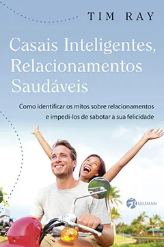 Livro Casais Inteligentes, Relacionamentos Saudáveis - Resumo, Resenha, PDF, etc.
