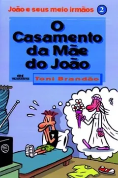 Livro Casamento Da Mae Do Joao, O (Nova Ortografia) - Resumo, Resenha, PDF, etc.