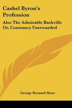 Livro Cashel Byron's Profession: Also the Admirable Bashville Or, Constancy Unrewarded - Resumo, Resenha, PDF, etc.