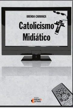 Livro Catolicismo Midiático - Resumo, Resenha, PDF, etc.