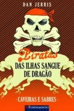 Livro Caveiras e Sabres - Volume 6. Coleção Piratas das Ilhas Sangue de Dragão - Resumo, Resenha, PDF, etc.