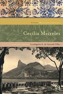 Livro Cecília Meireles - Coleção Melhores Crônicas - Resumo, Resenha, PDF, etc.