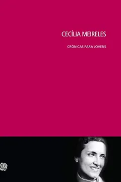 Livro Cecilia Meireles. Crônicas Para Jovens - Resumo, Resenha, PDF, etc.