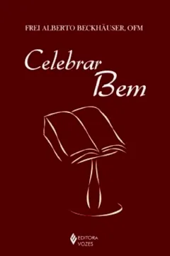 Livro Celebrar Bem - Resumo, Resenha, PDF, etc.