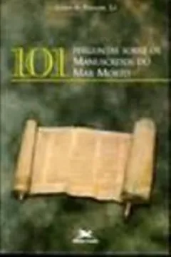 Livro Cento E Uma Perguntas Sobre Os Manuscritos Do Mar Morto - Resumo, Resenha, PDF, etc.