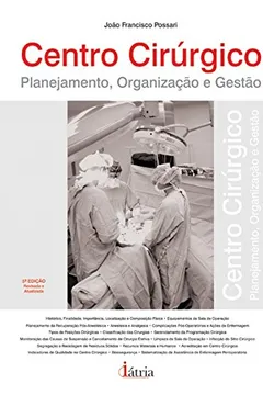 Livro Centro Cirúrgico. Planejamento, Organização E Gestão - Resumo, Resenha, PDF, etc.