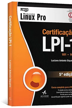 Livro Certificação LPI-1. 101 201 - Coleção Linux Pro - Resumo, Resenha, PDF, etc.