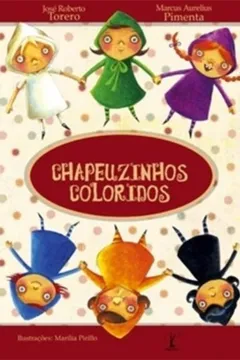 Livro Chapeuzinhos Coloridos - Coleção Fábrica De Fábulas - Resumo, Resenha, PDF, etc.