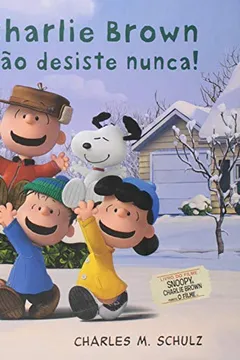 Livro Charlie Brown não Desiste Nunca! - Resumo, Resenha, PDF, etc.