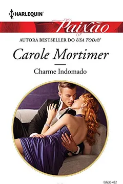 Capa do livro Charme Indomado. Harlequin Paixão. Edição 452