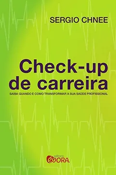Livro Check-up De Carreira: Saiba Quando E Como Transformar A Sua Saúde Profissional - Resumo, Resenha, PDF, etc.