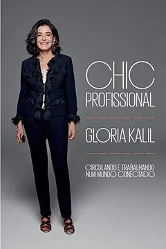 Livro Chic Profissional. Para Circular e Trabalhar no Mundo Globalizado - Resumo, Resenha, PDF, etc.