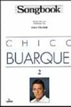 Livro Chico Buarque - Songbook. Volume 2 - Resumo, Resenha, PDF, etc.