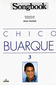 Livro Chico Buarque - Songbook. Volume 3 - Resumo, Resenha, PDF, etc.