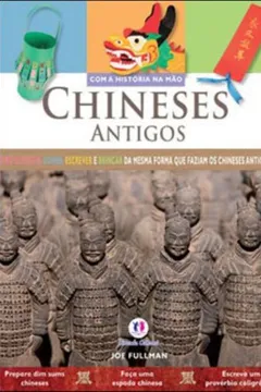 Livro Chineses Antigos - Coleção Com a História na Mão - Resumo, Resenha, PDF, etc.