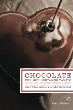 Livro Chocolate Por Que Gostamos Tanto - Resumo, Resenha, PDF, etc.
