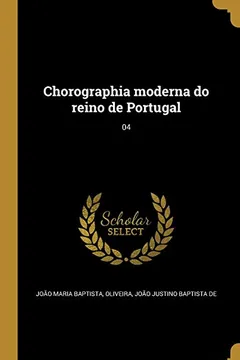 Livro Chorographia moderna do reino de Portugal; 04 - Resumo, Resenha, PDF, etc.