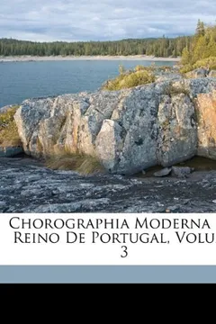 Livro Chorographia Moderna Do Reino de Portugal, Volume 3 - Resumo, Resenha, PDF, etc.