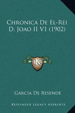 Livro Chronica de El-Rei D. Joao II V1 (1902) - Resumo, Resenha, PDF, etc.