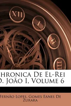 Livro Chronica de El-Rei D. Joo I, Volume 6 - Resumo, Resenha, PDF, etc.