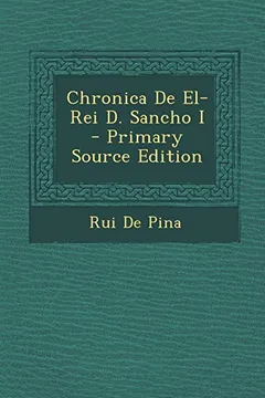 Livro Chronica de El-Rei D. Sancho I - Primary Source Edition - Resumo, Resenha, PDF, etc.