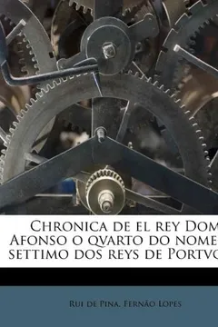 Capa do livro Chronica de El Rey Dom Afonso O Qvarto Do Nome,: E Settimo DOS Reys de Portvgal.