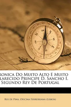 Livro Chronica Do Muito Alto E Muito Esclarecido Principe D. Sancho I. Segundo Rey de Portugal - Resumo, Resenha, PDF, etc.