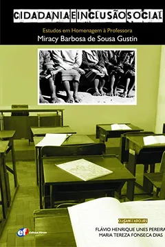 Livro Cidadania e Inclusão Social. Estudos em Homenagem à Professora Miracy Barbosa de Sousa Gustin - Resumo, Resenha, PDF, etc.