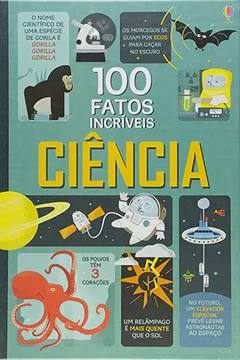 Livro Ciência. 100 Fatos Incríveis - Resumo, Resenha, PDF, etc.