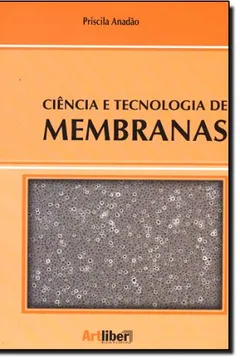 Livro Ciência E Tecnologia De Membranas - Resumo, Resenha, PDF, etc.
