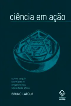 Livro Ciência em Ação - Resumo, Resenha, PDF, etc.