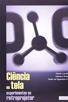 Livro Ciência na Tela. Experimentos no Retroprojetor - Resumo, Resenha, PDF, etc.