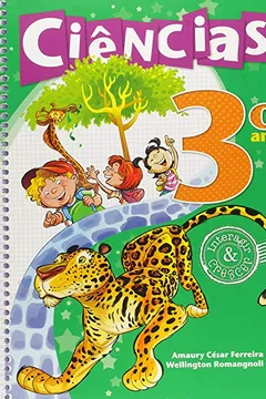Livro Ciências. 3º Ano - Coleção Interagir e Crescer - Resumo, Resenha, PDF, etc.