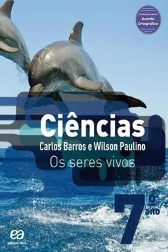 Capa do livro Ciências os Seres Vivos. 7º Ano - 6ª Série
