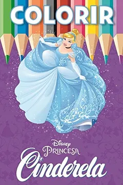 Livro Cinderela - Coleção Disney Colorir - Resumo, Resenha, PDF, etc.