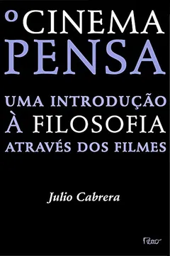 Livro Cinema Pensa. Uma Introdução À Filosofia Através dos Filmes - Resumo, Resenha, PDF, etc.