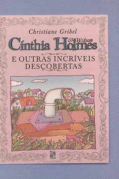 Livro Cínthia Holmes e Outras Incríveis Descobertas - Resumo, Resenha, PDF, etc.
