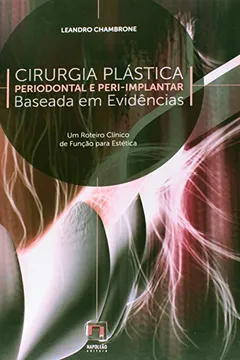 Livro Cirurgia Plástica. Periodontal e Peri-implantar - Resumo, Resenha, PDF, etc.