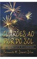 Livro Claroes Ao Por Do Sol: Colecao Lux Et Veritas - Resumo, Resenha, PDF, etc.