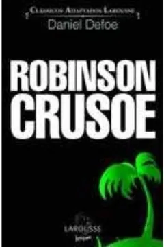 Capa do livro Classicos Adaptados Larousse - Robinson Crusoe