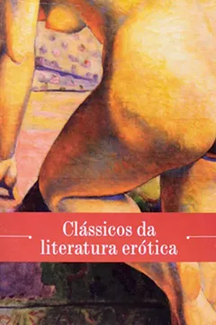 Livro Clássicos da Literatura Erótica - Caixa - Resumo, Resenha, PDF, etc.