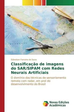 Livro Classificacao de Imagens Do Sar/Sipam Com Redes Neurais Artificiais - Resumo, Resenha, PDF, etc.