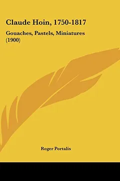 Capa do livro Claude Hoin, 1750-1817: Gouaches, Pastels, Miniatures (1900)