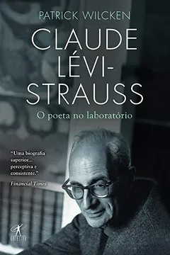 Livro Claude Lévi-Strauss. O Poeta No Laboratório - Resumo, Resenha, PDF, etc.